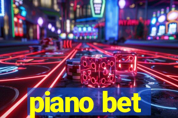 piano bet